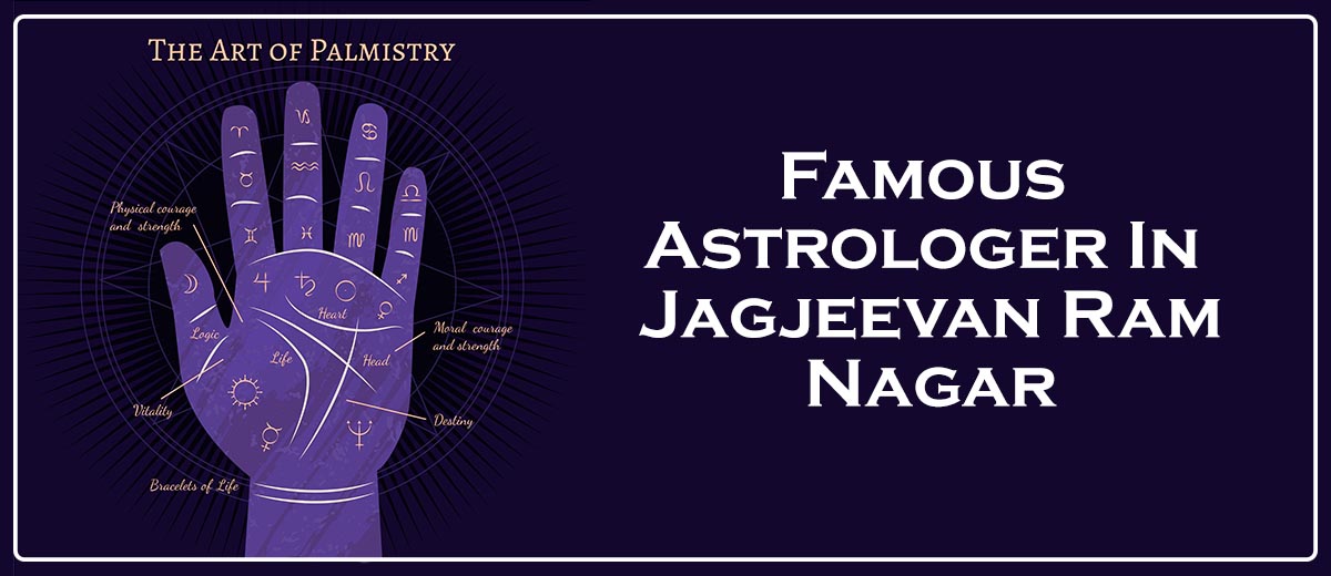 Famous Astrologer In Jagjeevan Ram Nagar