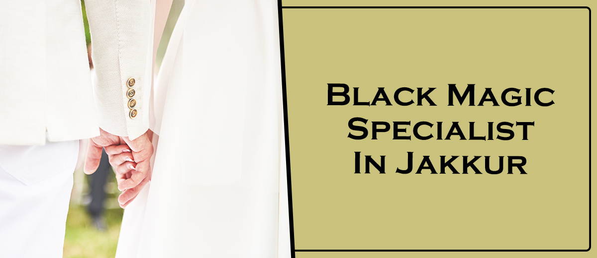 Black Magic Specialist In Jakkur