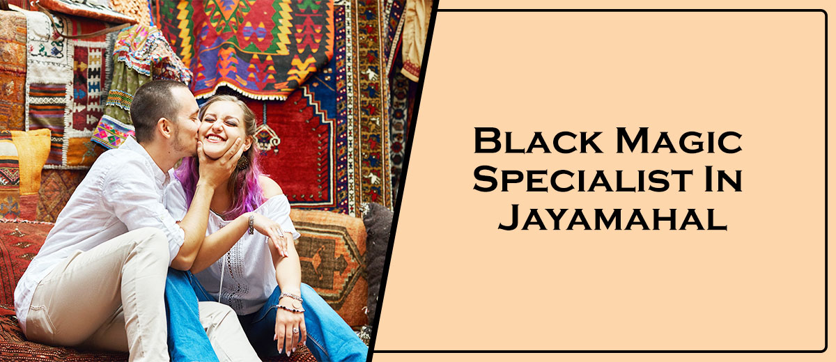 Black Magic Specialist In Jayamahal