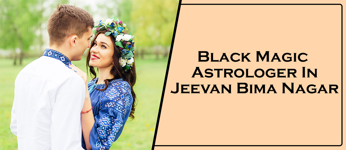 Black Magic Astrologer In Jeevan Bima Nagar
