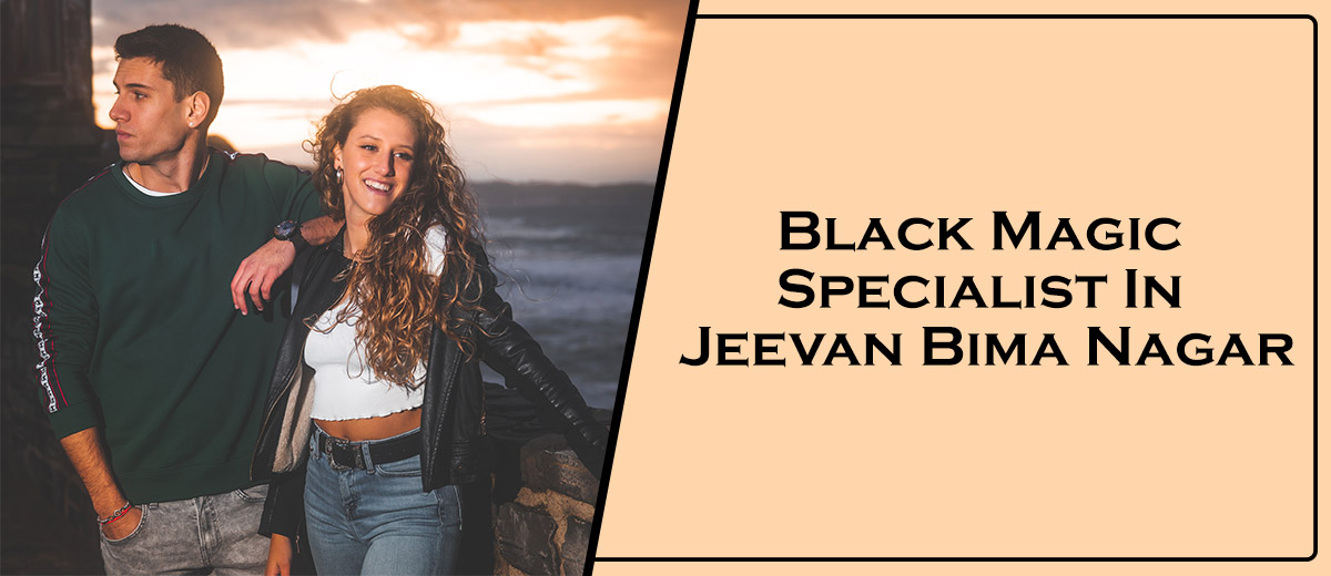 Black Magic Specialist In Jeevan Bima Nagar