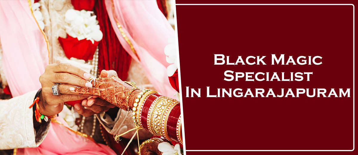 Black Magic Specialist In Lingarajapuram