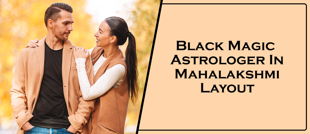Black Magic Astrologer In Mahalakshmi Layout