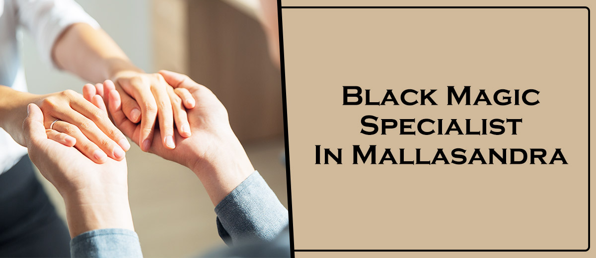 Black Magic Specialist In Mallasandra