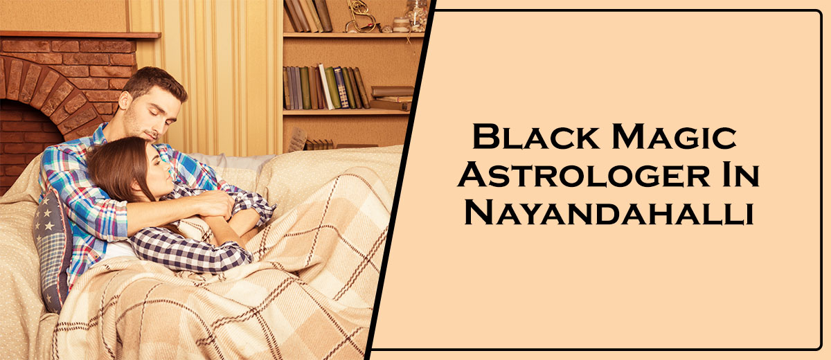 Black Magic Astrologer In Nayandahalli