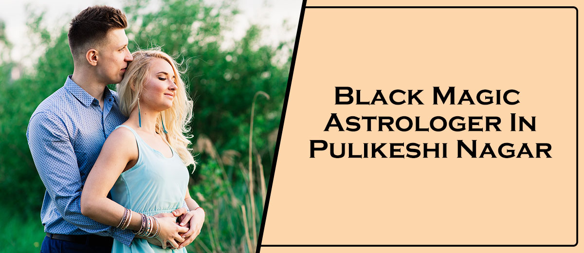Black Magic Astrologer In Pulikeshi Nagar