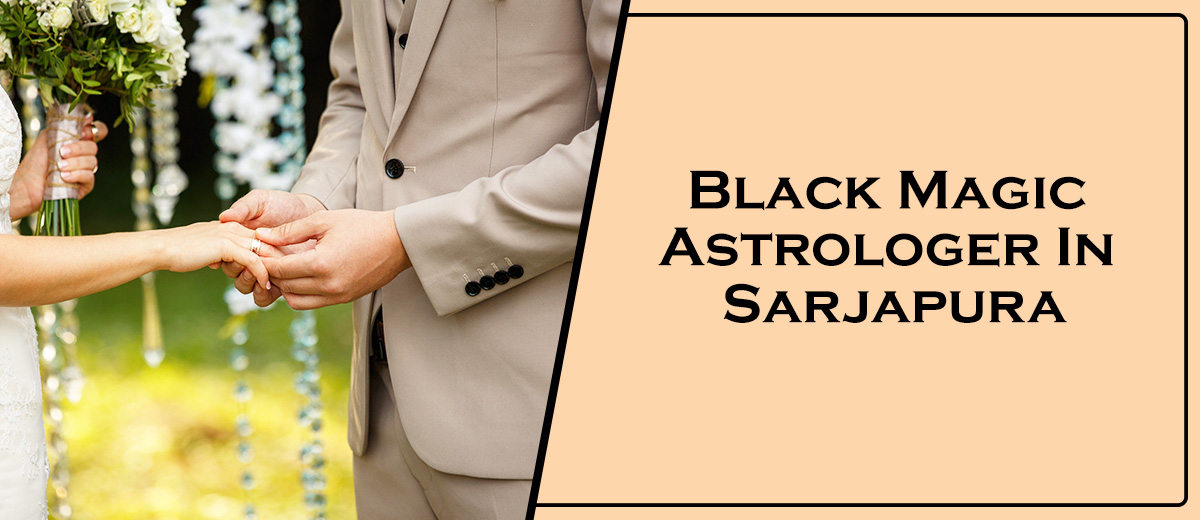 Black Magic Astrologer In Sarjapura