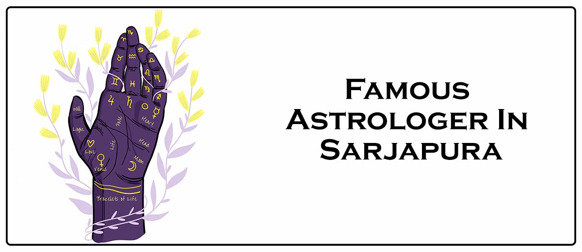 Famous Astrologer In Sarjapura
