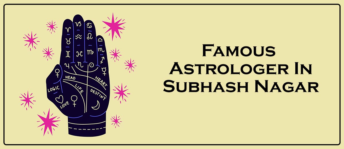 Famous Astrologer In Subhash Nagar