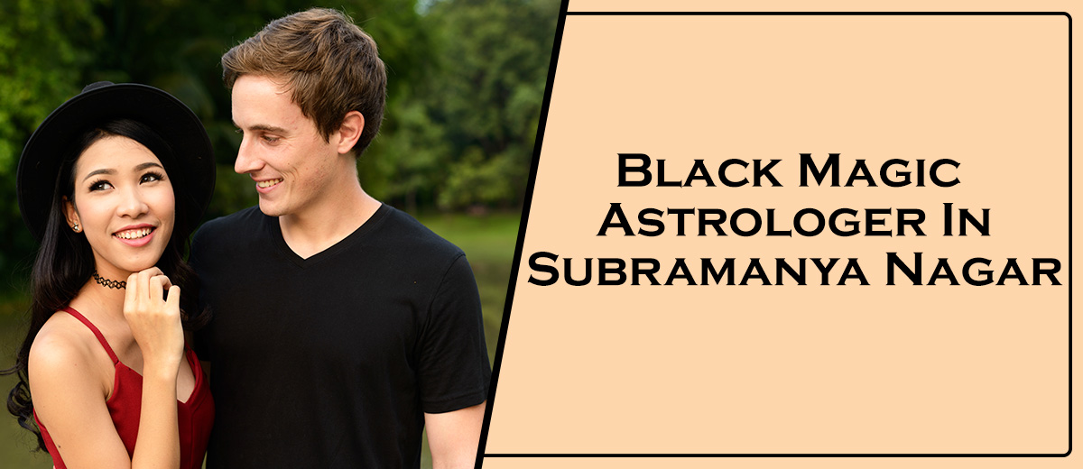 Black Magic Astrologer In Subramanya Nagar