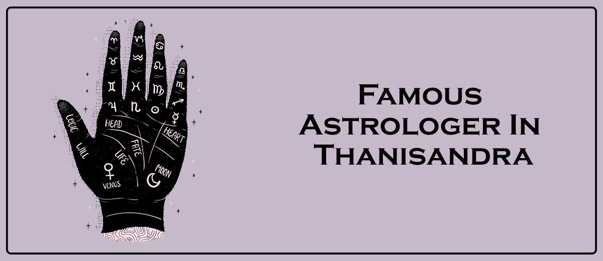 Famous Astrologer In Thanisandra