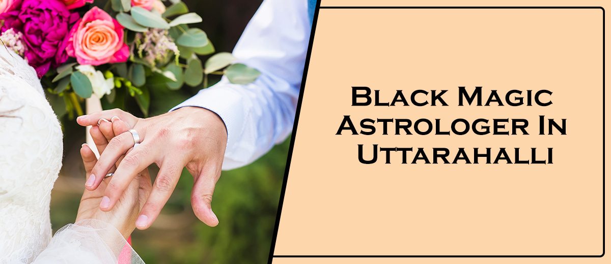 Black Magic Astrologer In Uttarahalli