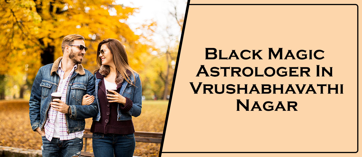 Black Magic Astrologer In Vrushabhavathi Nagar