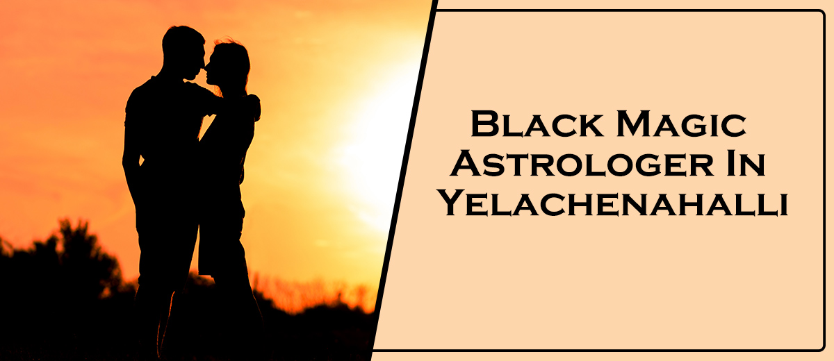 Black Magic Astrologer In Yelachenahalli