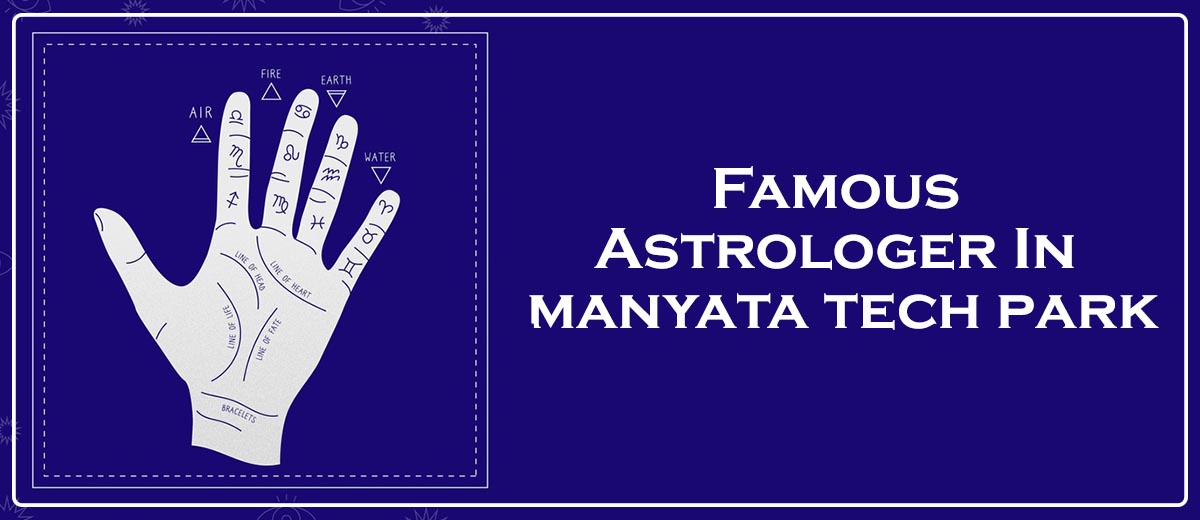 Famous Astrologer In Manyata Tech Park