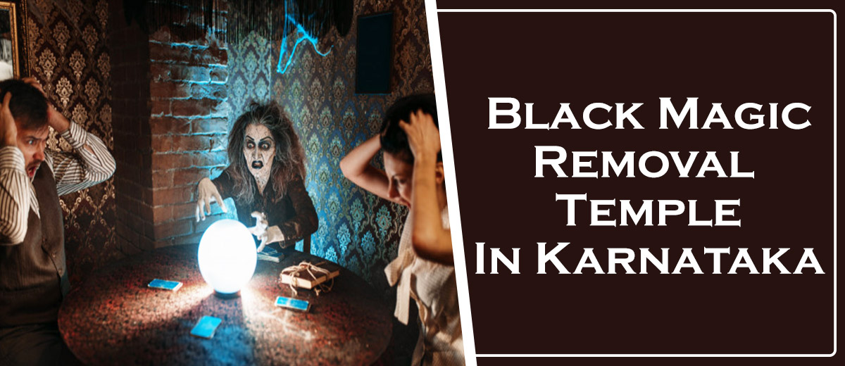 Black Magic Removal Temple In Karnataka