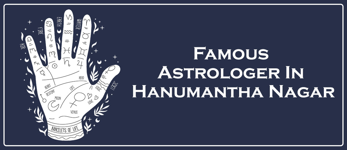 Famous Astrologer In Best Astrologer In Hanumantha Nagar