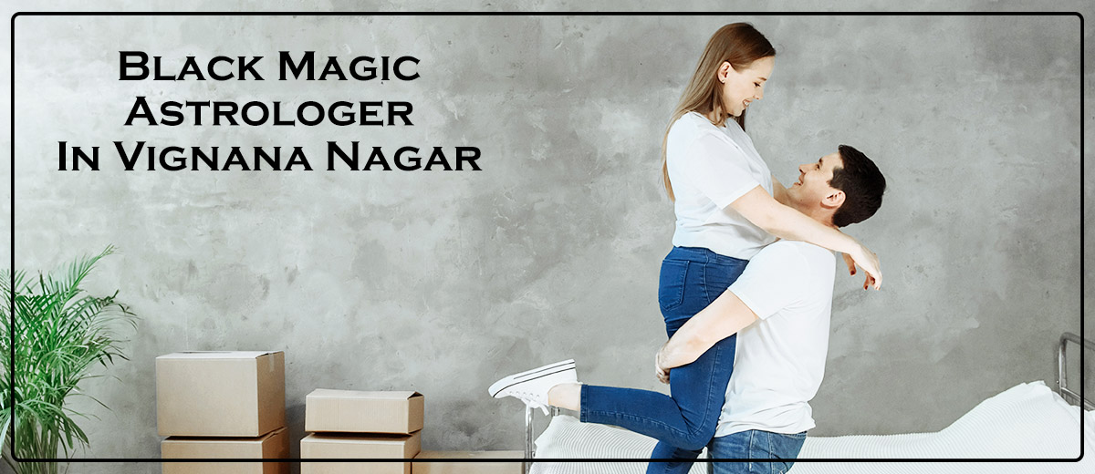 Black Magic Astrologer in Vignana Nagar