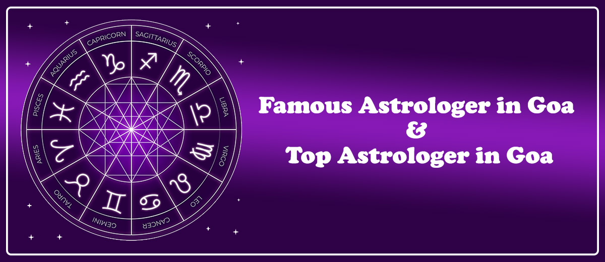 Famous Astrologer in Goa & Top Astrologer in Goa