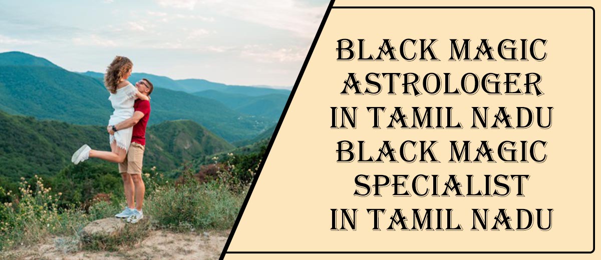 Black Magic Astrologer In Tamil Nadu