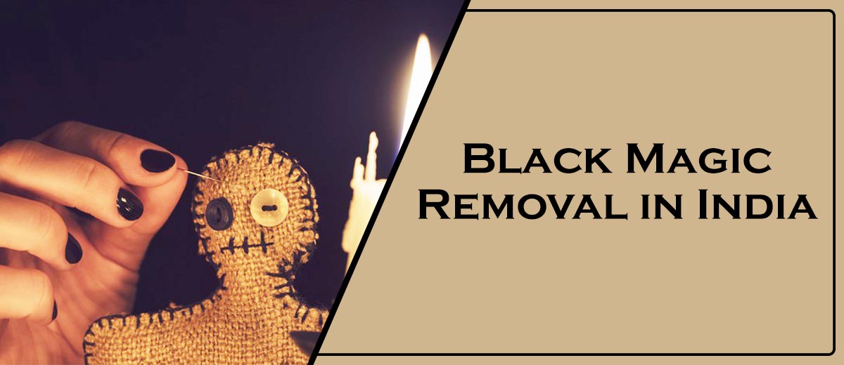 Black Magic Removal in India