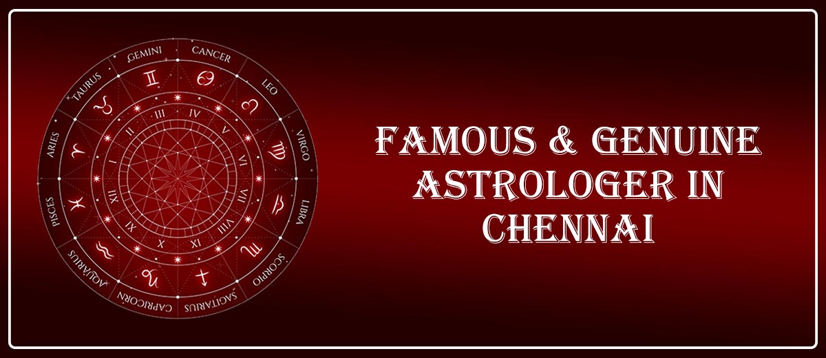 Famous & Genuine Astrologer in Chennai