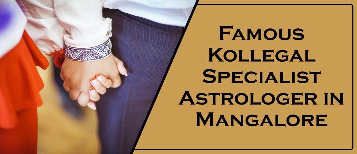 Famous Kollegal Specialist Astrologer in Mangalore