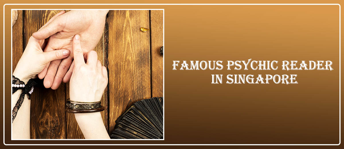 Famous Psychic Reader in Singapore 