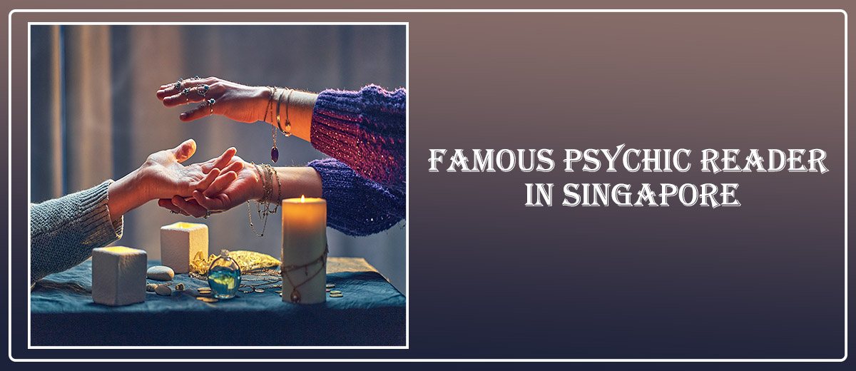 Famous Psychic Reader in Singapore