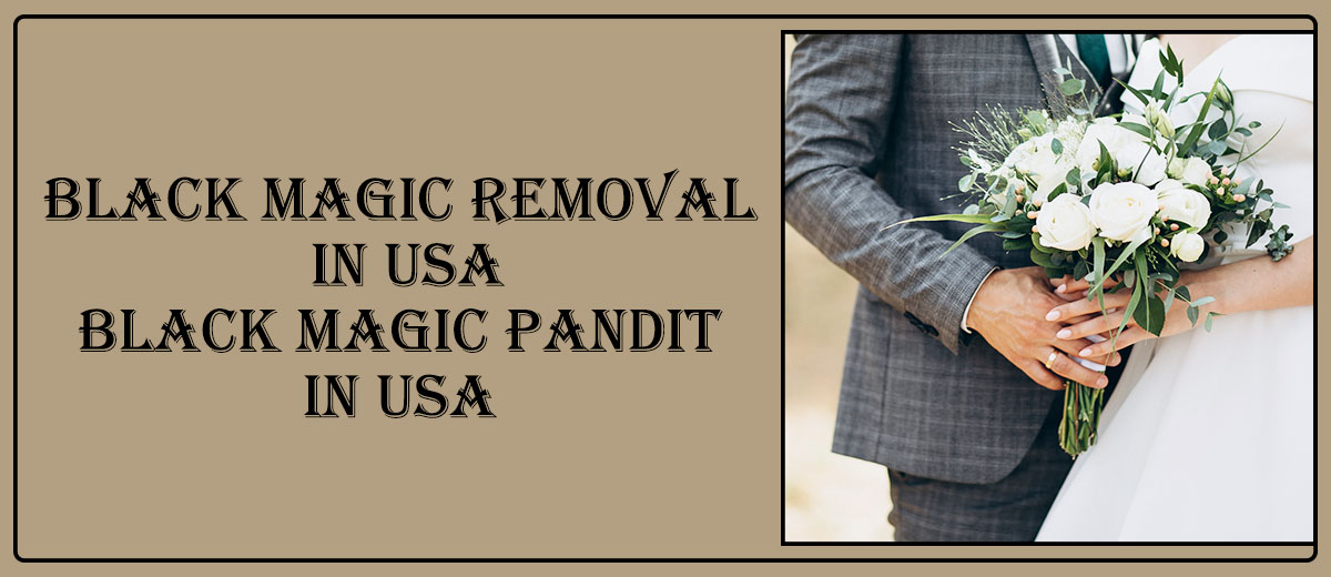 Black Magic Removal in USA