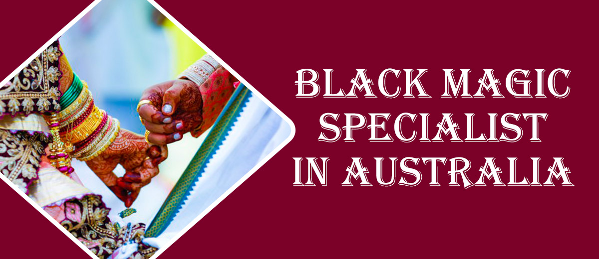Black Magic Specialist In Australia