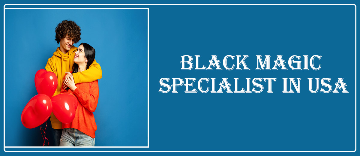 Black Magic Specialist In USA