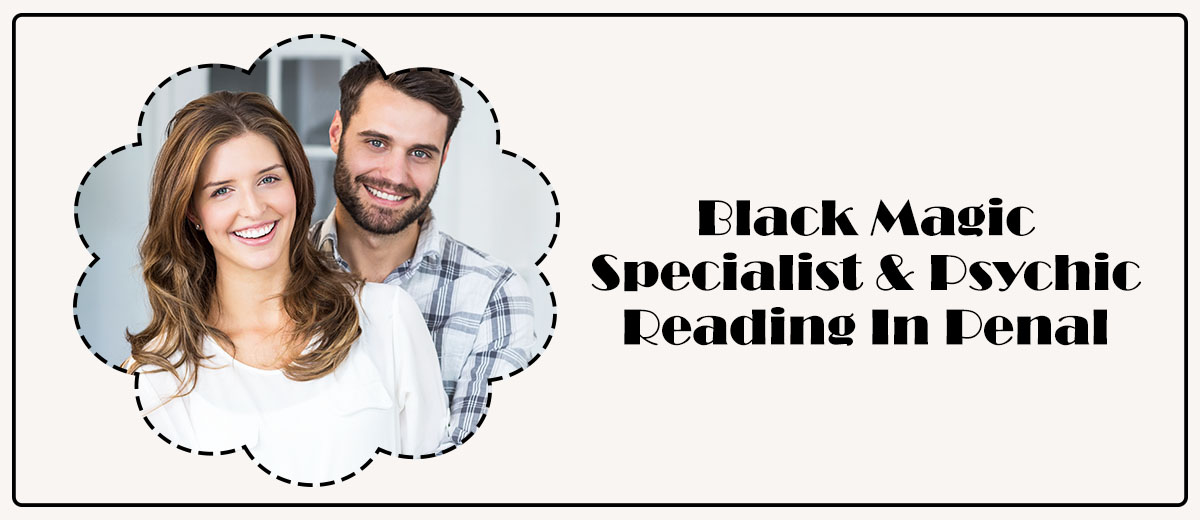 Black Magic Specialist & Psychic Reading in Penal