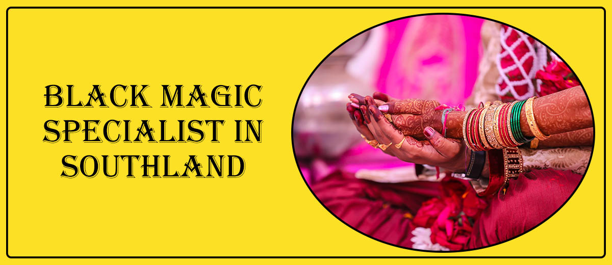 Black Magic Specialist in Southland