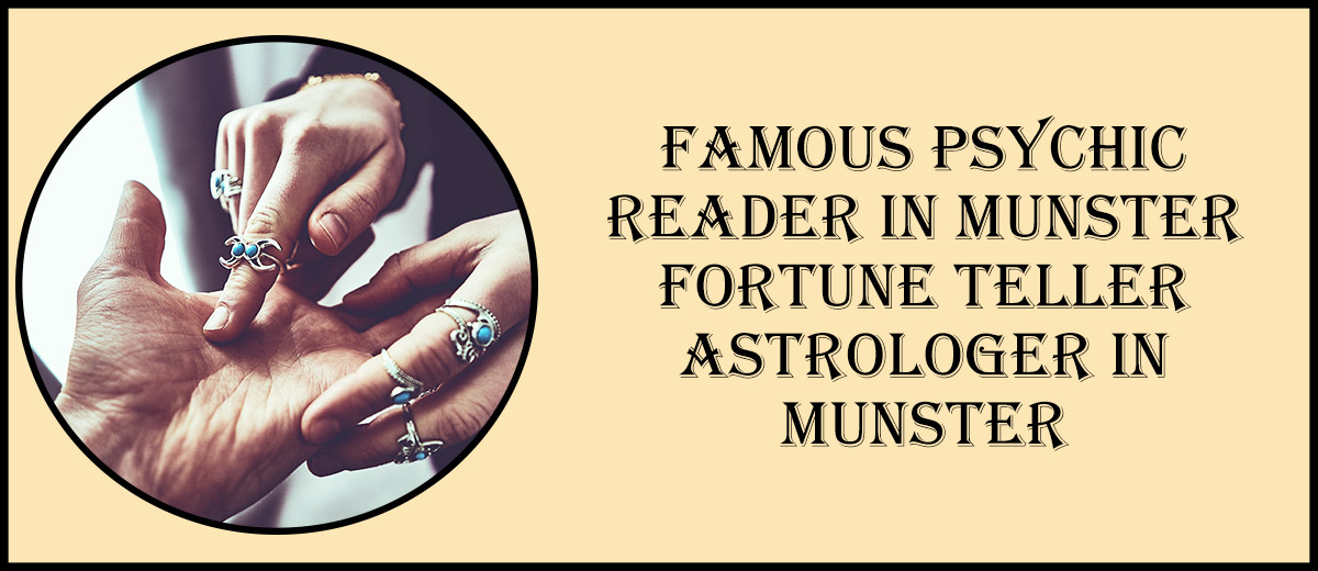 Famous Psychic Reader in Munster | Fortune Teller Astrologer in Munster