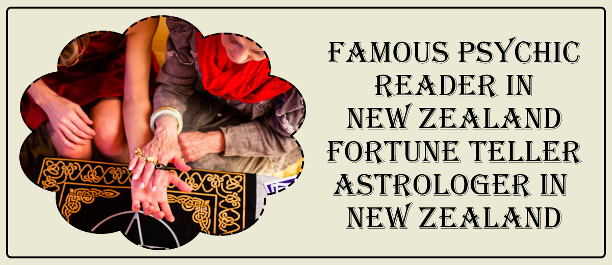 Famous Psychic Reader in New Zealand | Fortune Teller Astrologer in New Zealand