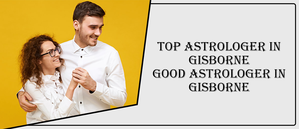 Top Astrologer in Gisborne | Good Astrologer in Gisborne