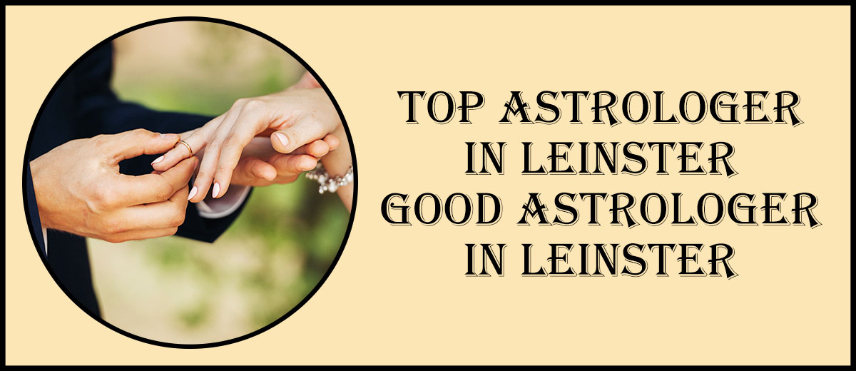 Top Astrologer in Leinster | Good Astrologer in Leinster 