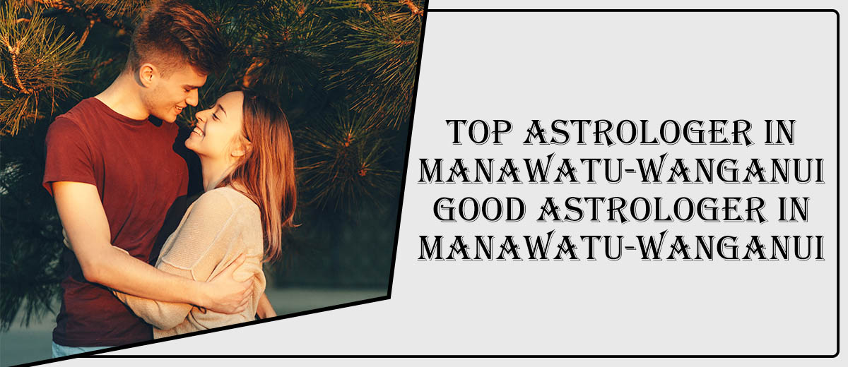 Top Astrologer in Manawatu-Wanganui | Good Astrologer in Manawatu-Wanganui
