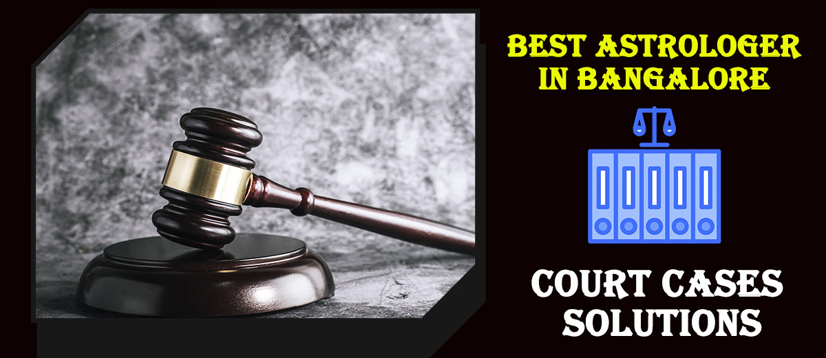 Best Astrologer in Bangalore – Court Cases in Astrology