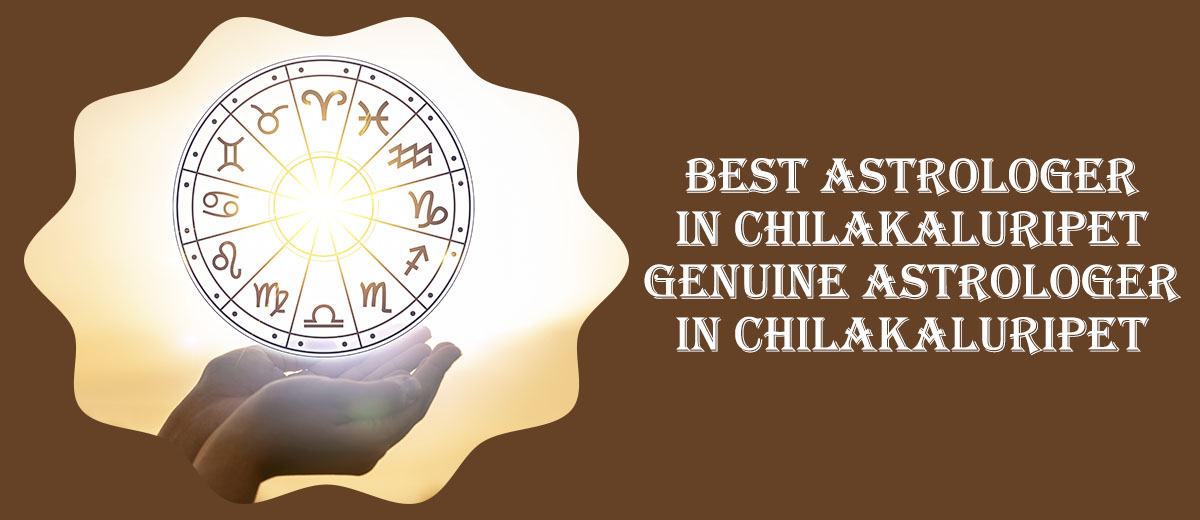Best Astrologer in Chilakaluripet | Genuine Astrologer in Chilakaluripet