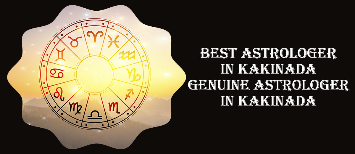 Best Astrologer in Kakinada | Genuine Astrologer in Kakinada