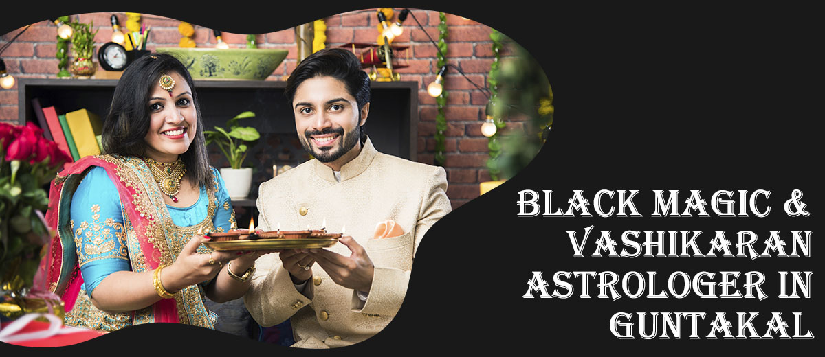 Black Magic & Vashikaran Astrologer in Guntakal