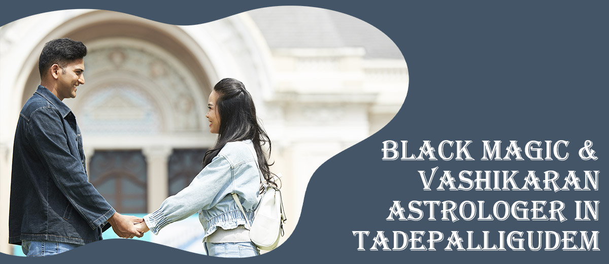 Black Magic & Vashikaran Astrologer in Tadepalligudem