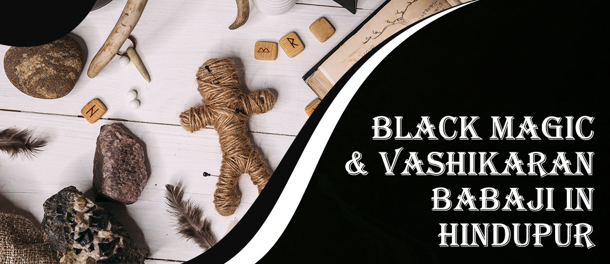 Black Magic & Vashikaran Babaji in Hindupur