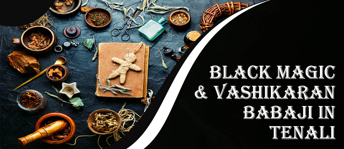 Black Magic & Vashikaran Babaji in Tenali