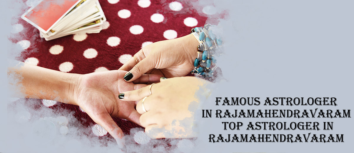 Famous Astrologer in Rajamahendravaram | Top Astrologer in Rajamahendravaram