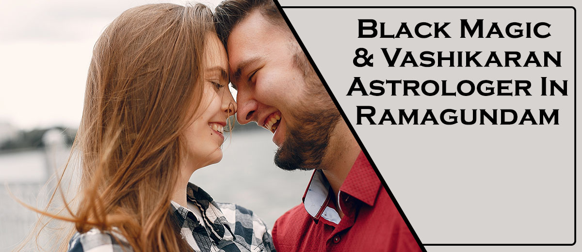 Black Magic & Vashikaran Astrologer in Ramagundam