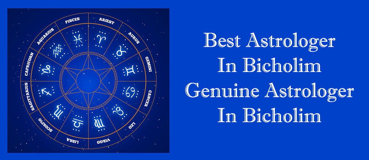 Best Astrologer in Bicholim | Genuine Astrologer in Bicholim