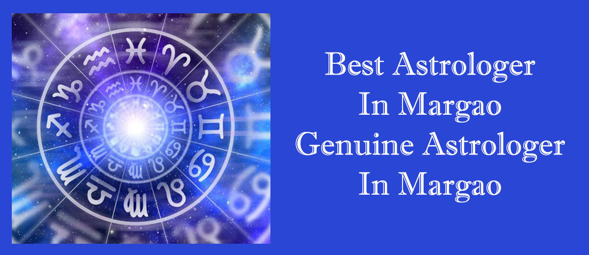 Best Astrologer in Margao | Genuine Astrologer in Margao